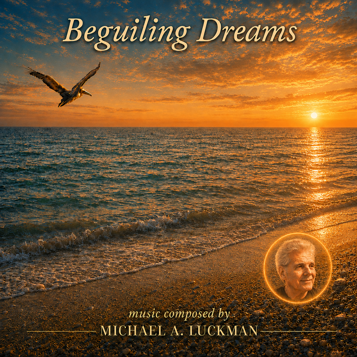 Beguiling Dreams album cover: golden light across a teal ocean, a bird in flight, and Michael A. Luckman’s portrait